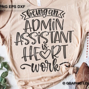 Admin Assistant Svg Png, Appreciation Gift, Being An Admin Assistant is Heart Work Svg, Admin Assistant Shirt Iron On Png, School Office Dxf