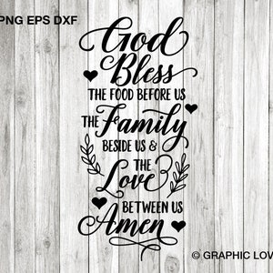 God Bless The Food Before Us The Family Beside Us and the Love Between Us Amen SVG, Thanksgiving Png, Blessing DXF, Farmhouse Decor Svg