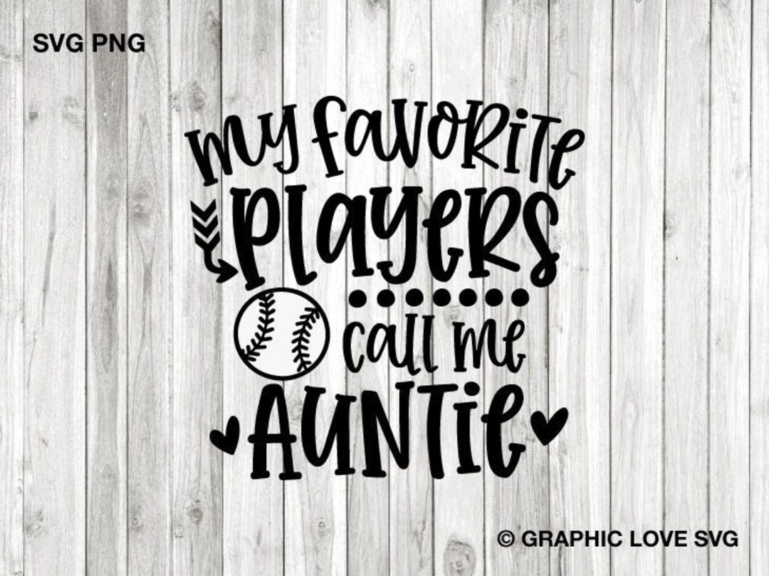 Baseball Auntie Svg, Cute Gift for Auntie Svg, My Favorite Players Call