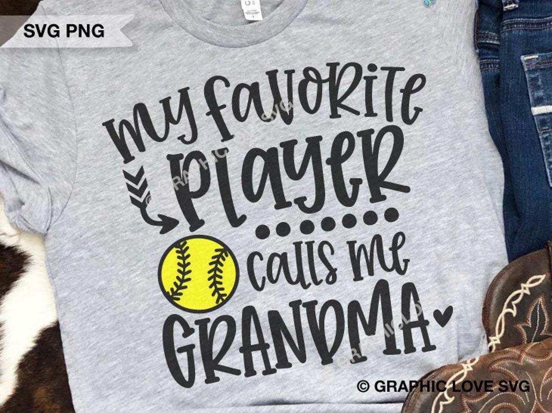 Softball Grandma Svg Softball Grandma Png My Favorite Player Calls Me Grandma Svg Softball
