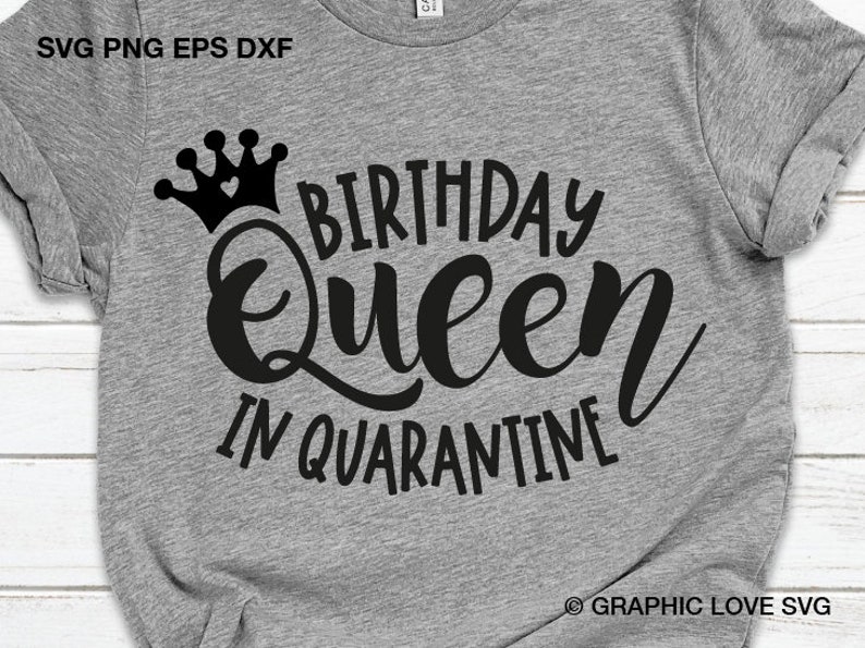 Free Free Quarantine Birthday Queen Svg 804 SVG PNG EPS DXF File