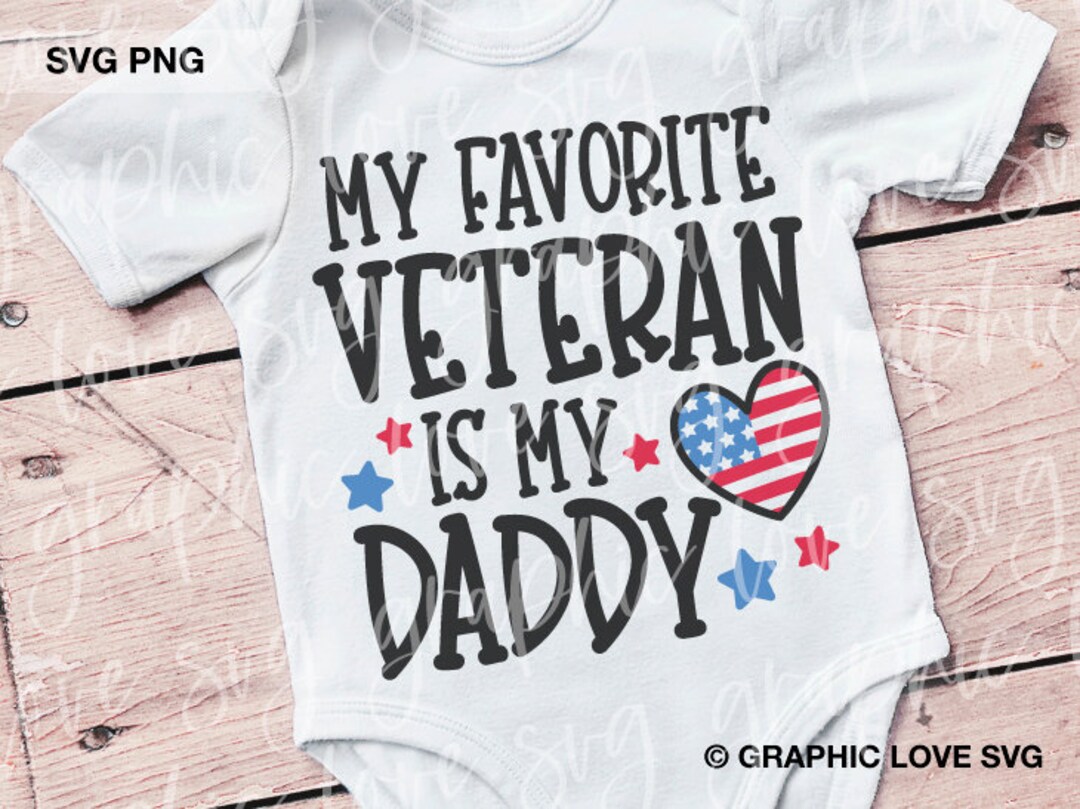 Veterans Day Toddler Svg Png My Favorite Veteran is My Daddy Svg