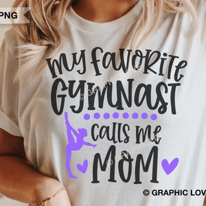 Mamá gimnasta Svg Png, Mi gimnasta favorita me llama mamá Svg, Camiseta de mamá gimnasta para planchar Png, Mamá gimnasta Png, Sublimación Png, Cricut