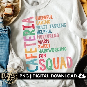 May include: White sweatshirt with the words "CAFETERIA SQUAD" in colorful, stacked text. The words "Cheerful, Caring, Multi-Tasking, Helpful, Nurturing, Warm, Sweet, Hardworking, Fun" are also printed on the shirt. The image also includes a pair of jeans and a jar of honey.