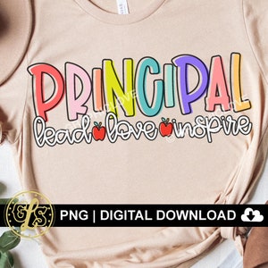 Principal Png, Appreciation Gift, Gift for Principal Png, School Principal Shirt Iron On Png, Lead Love Inspire Sublimation