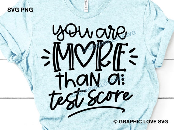 You Are More Than Test Score Teacher Funny T Shirts You Are More Than Test Score Teacher Funny T Shirts