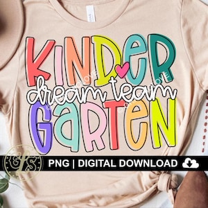 Kindergarten Teacher Png, 2 Files Included, Dream Team Gift for Kindergarten Teacher Sublimation Png