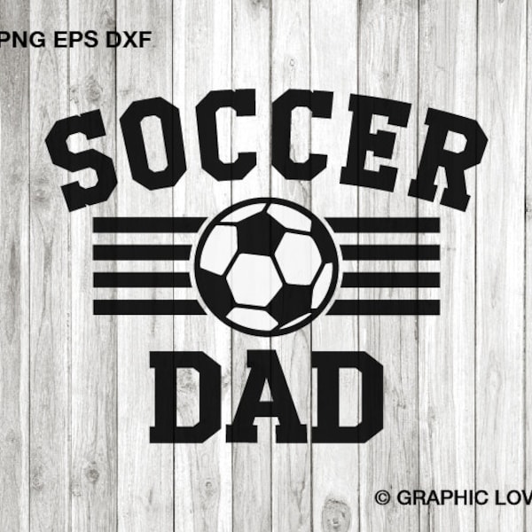 Soccer Dad Svg, Gift For Dad Svg, Soccer Dad Shirt Iron On Png, Game Day Soccer Dad Shirt Svg, Soccer Dad Tee Svg, Love Soccer Dad Cricut