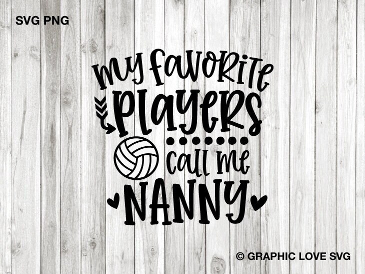 Volleyball Nanny Svg Png My Favorite Players Call Me Nanny Svg Volleyball Nanny Sublimation Png Volleyball Nanny Shirt Iron On Png