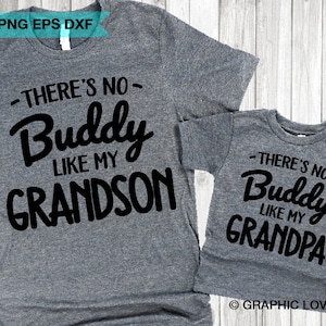 There's No Buddy Like My Grandpa Svg, Grandpa Fathers Day Gift Idea, Matching Grandpa Baby Boy Cut File, Gift for Grandpa Shirt Designs, Dxf
