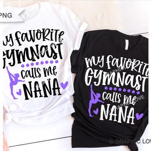 Ginástica Nana Svg Png, Minha Ginasta Favorita Me Chama De Nana Svg, Ginástica Nana Camisa Passar A Ferro Png, Ginástica Nana Sublimação Png, Cricut