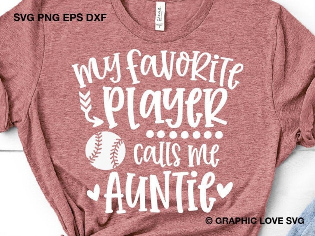 Baseball Auntie Svg, Gift for Auntie Svg, My Favorite Player Calls Me