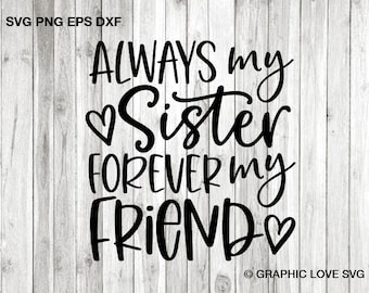 Sister Svg Png Best Friend, Always My Sister Forever My Friend SVG, Best Sister Ever Svg, Wedding Gift for Sister Svg