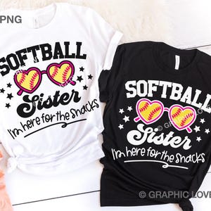 Softball Sister Svg Png Dtf file, Softball Little Sister Svg Png, Here for the snacks Softball Sister Shirt Svg, Softball Sister Shirt Iron On Png, Softball Sister Sublimation Png, Cricut