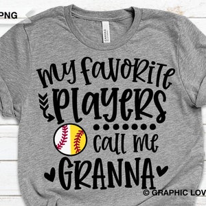 Softball Baseball Granna Svg Png, My Favorite Players Call Me Granna Svg, Baseball Softball Granna Shirt Iron On Png