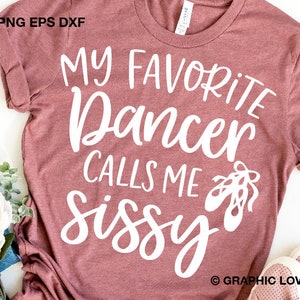 Tanz-Sissy-Svg Png, meine Lieblingstänzerin nennt mich Sissy-Svg, Tanz-Sissy-Eisen auf Png, Dtf-Datei, Tanz-Sissy-Sublimation, Balletttänzer-Svg