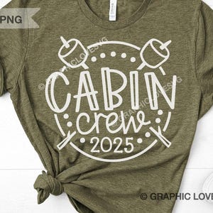 Cabin Crew 2025 Svg Png, Friends Camping Svg, Family Camping Shirt Iron On Png, S'more Svg, Camp Life, Gift for Campers, Vacation Group Svg