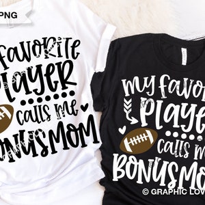 Voetbalbonus moeder Svg png, mijn favoriete speler noemt mij bonus moeder Svg, voetbal familieshirt opstrijkbaar png, voetbalbonus moeder sublimatie png