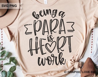 Para Svg Png, Appreciation Gift, Being A Para is Heart Work Svg, Para Shirt Svg, Para Crew Svg, Para Team Shirt Iron On Png, Cricut