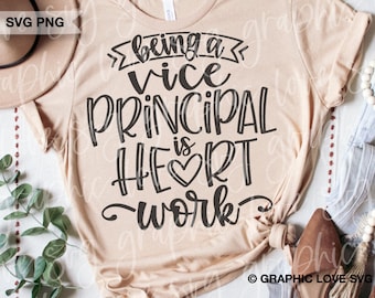 Vice Principal Svg Png, Appreciation Gift, Being A Vice Principal is Heart Work Svg, Vice Principal Svg, School Vice Principal Iron On Png
