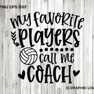 Volleyball Coach Svg Png Gift For Coach My Favorite Players Call Me Coach Svg Volleyball Coach Shirts Iron On Png Love Volleyball Dxf