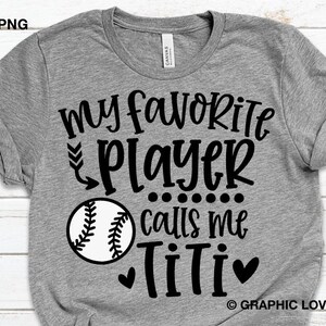 Baseball Titi Svg, Gift for Titi Svg, My Favorite Player Calls Me Titi Svg, Baseball Titi Png, Sports Baseball Titi Shirt Iron On Png