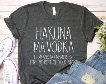 Hakuna Ma'Vodka Trending Mens and Womens Shirt, Drinking Shirt, Popular Trending Gift Shirt, Trending T Shirt,Mom shirts,Drinking Shirts.