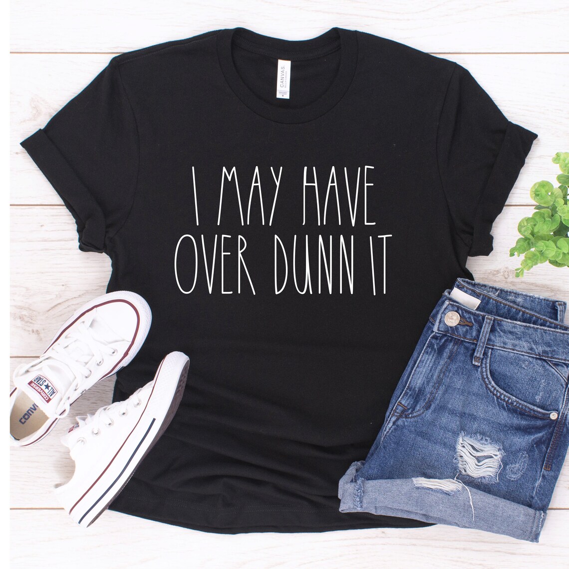 Rae Dunn Inspired I May Have Over Dunn It Graphic T-shirtrae | Etsy