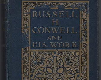 Russell H. Conwell und seine Arbeit von Agnes Rush Burr 1923 Biographie Illustriertes Antikes Buch