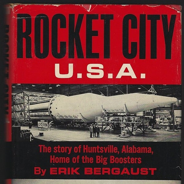 Rocket City U.S. A von Huntsville, Alabama, zum Mond von Erik Bergaust 1963 1st Edition Südliche Geschichte