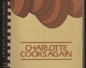 Charlotte Cooks Again Junior League North Carolina 1982 Vintage Southern Recipes Cookbook