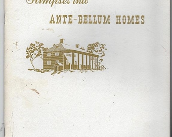 Glimpses Into Ante-Bellum Homes of Historic Huntsville Alabama Illustrated 1968 Southern History Illustrated