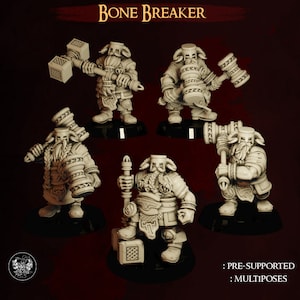 May include: Five 3D printed miniature figures of dwarves, each holding a hammer. The dwarves are wearing armor and have beards. The figures are pre-supported and come in multiple poses. The text "BONE BREAKER" is at the top of the image. The text "PRE-SUPPORTED" and "MULTIPOSES" is at the bottom of the image.