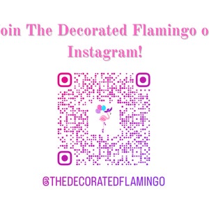 May include: A pink flamingo with a party hat and balloons is featured in a purple and white QR code. The text "Join The Decorated Flamingo on Instagram!" is above the QR code and the text "@THEDECORATEDFLAMINGO" is below the QR code.