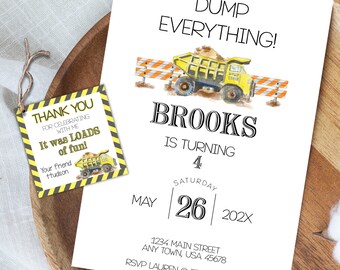 May include: A yellow and black construction themed birthday invitation for a boy turning four. The invitation features a cartoon dump truck and the text "Dump Everything! Brooks is turning 4. Saturday, May 26, 202X. 1234 Main Street, Any Town, USA 45678. RSVP Lauren @ 703.222.1212".