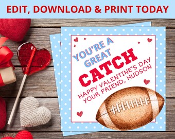 May include: A Valentine's Day card with a light blue polka dot background and the text "YOU'RE A GREAT CATCH". The card features a football graphic and the text "HAPPY VALENTINE'S DAY YOUR FRIEND, HUDSON". The words "EDIT, DOWNLOAD & PRINT TODAY" are at the top.