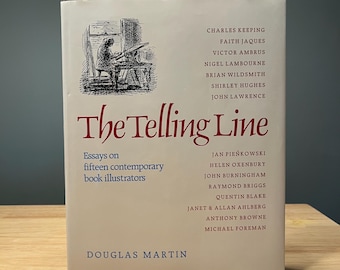 The Telling Line, Essays on Fifteen Contemporary Book Illustrations, Douglas Martin, Book Illustrators