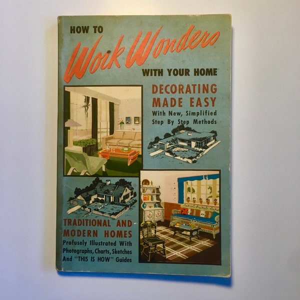 How to Work Wonders with Your Home, Decorating Made Easy, 1950 Mid-Century Modern Guide to Home Decor, Hazel Rockow, Step by Step Guide