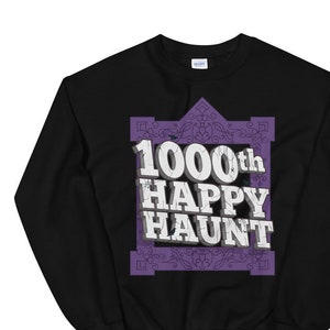 I am the 1000th Happy Haunt - Sweatshirt