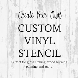 Custom Adhesive Non-Resuable Etching Stencil, Wood Burning Stencil, Painting Stencil