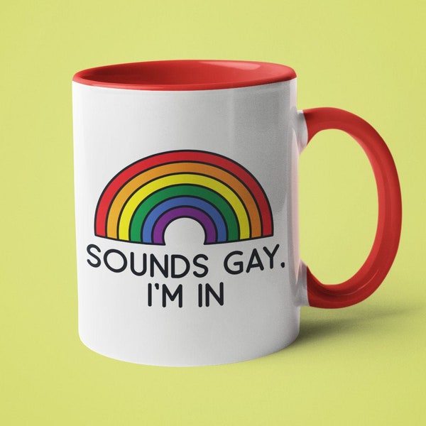 LGBTQ Mug, Gay Gift, Pride Mug, Sounds Gay I'm In