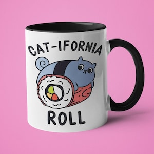 Sushi Mug, Funny Cat Mug, Sushi Lover Gift, Cat-ifornia Roll