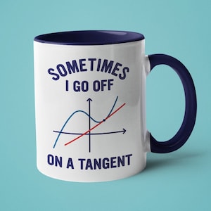 Funny Math Mug, Math Teacher Mug, Teacher Gift, Sometimes I Go Off on a Tangent