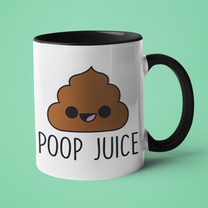 Funny Mug, Poop Gift, Gift for Boyfriend, Poop Juice