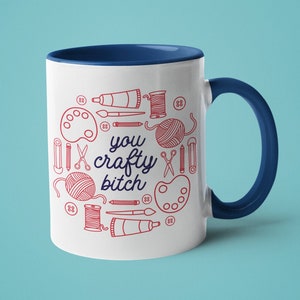 DIY Gift, Craft Lover Gift, Funny Mug, Gift for Mom, You Crafty Bitch