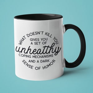 Funny Coffee Mug, Mugs with Sayings, Sassy Gift, What Doesn&#39;t Kill You