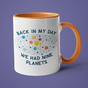 Pluto Mug, Gift For Dad, Space Mug, Back in My Day we had Nine Planets