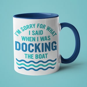 Funny Boating Dad Mug: I&#39;m Sorry for What I Said