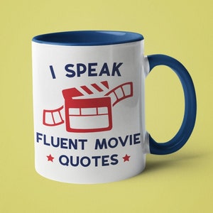 Movie Mug, Film Lover Gift, I Speak Fluent Movie Quotes 11oz blue handle