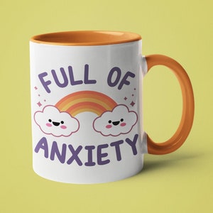 Anxiety Mug, Funny Mug, Sarcastic Coffee Mug, Full of Anxiety